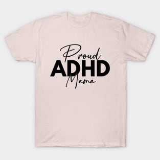 Proud ADHD Mama T-Shirt